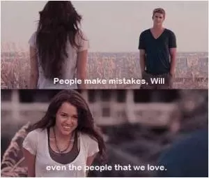 People make mistakes, Will - even the people that we love Picture Quote #1