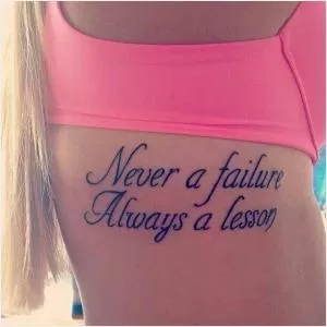 Never a failure, always a lesson Picture Quote #1