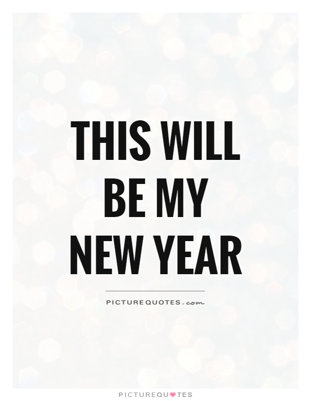 This will be my new year Picture Quote #1