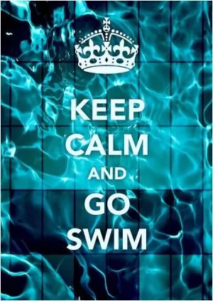 Keep calm and go swim Picture Quote #1