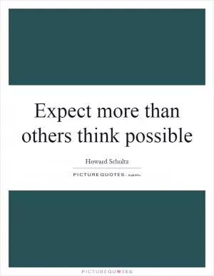 Expect more than others think possible Picture Quote #1