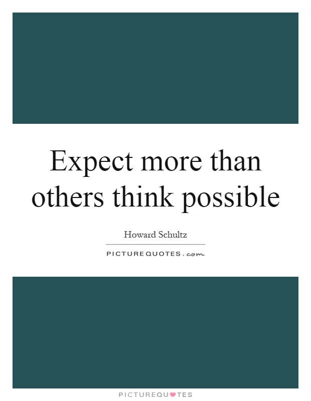 Expect more than others think possible Picture Quote #1