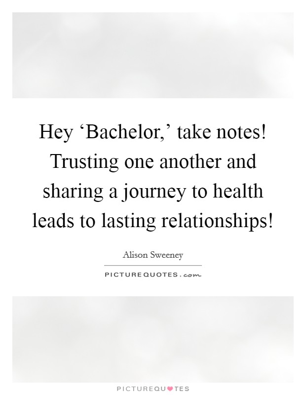 Hey ‘Bachelor,' take notes! Trusting one another and sharing a journey to health leads to lasting relationships! Picture Quote #1