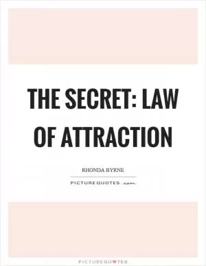 The Secret: Law of Attraction Picture Quote #1