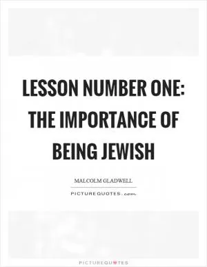 Lesson Number One: The Importance of Being Jewish Picture Quote #1