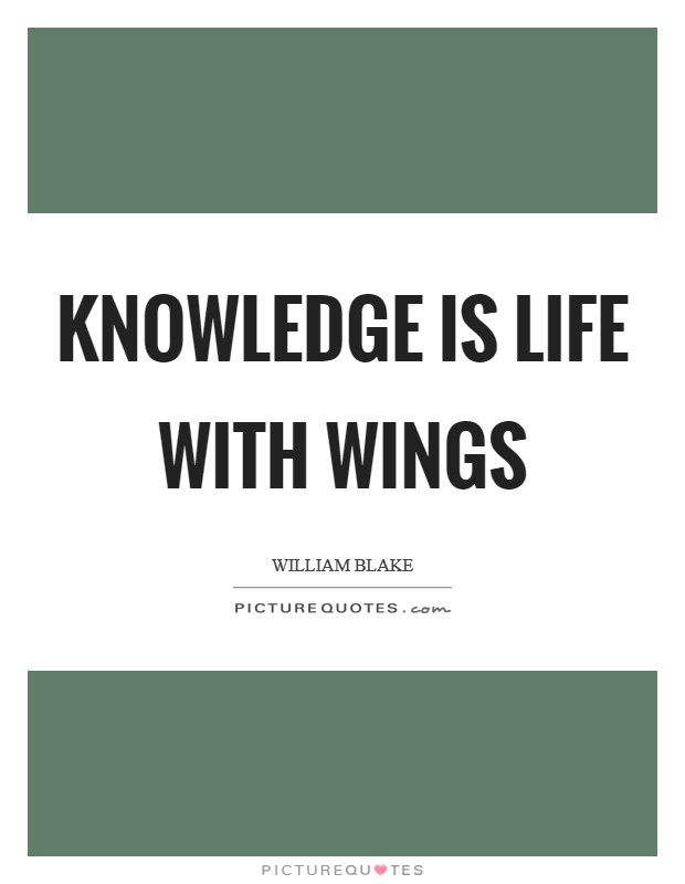 Knowledge is Life with wings Picture Quote #1