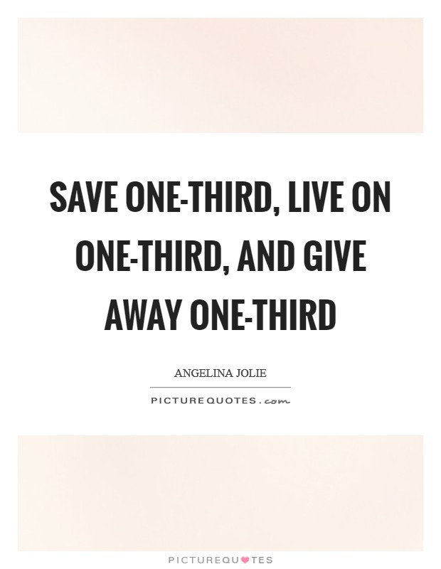 Save one-third, live on one-third, and give away one-third Picture Quote #1