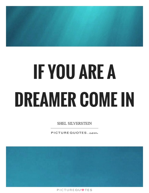 If you are a dreamer come in Picture Quote #1