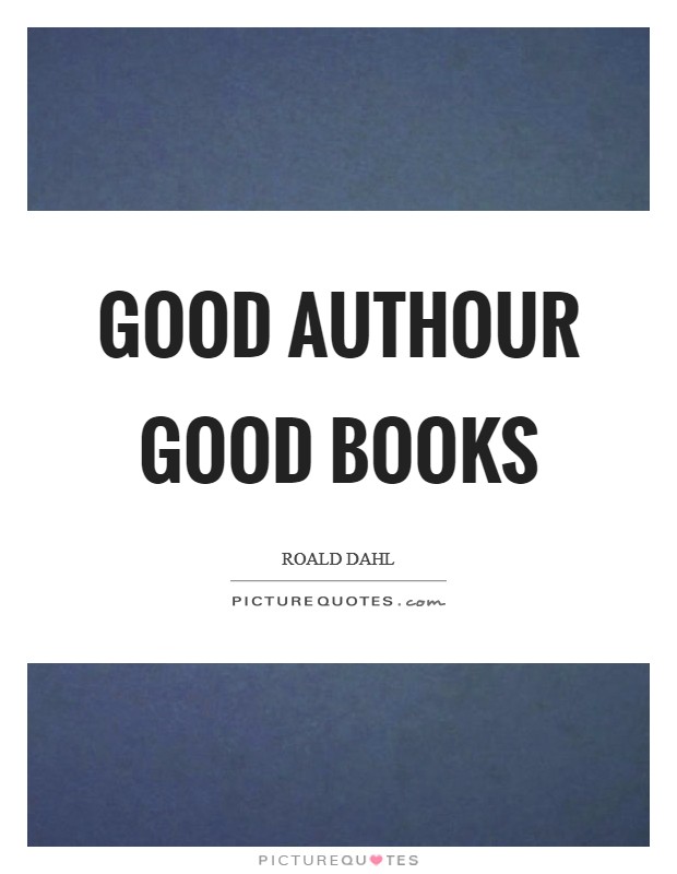 Good authour Good books Picture Quote #1