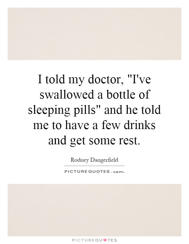 I told my doctor, 