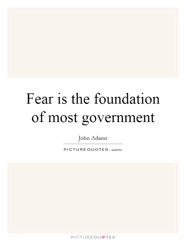 Fear is the foundation of most government Picture Quote #1