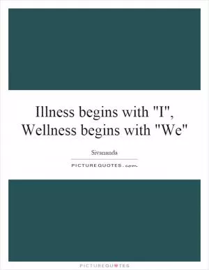 Illness begins with 