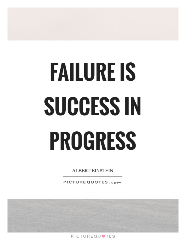 Failure is success in progress Picture Quote #1