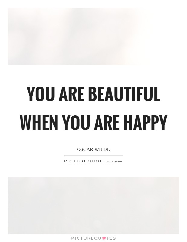 You are Beautiful when you are happy Picture Quote #1