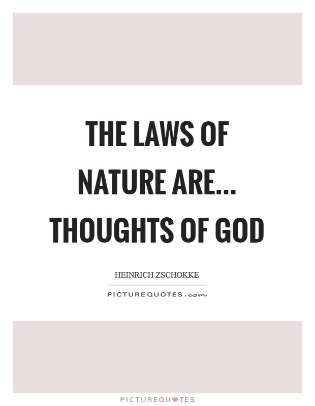 The laws of nature are... thoughts of God Picture Quote #1