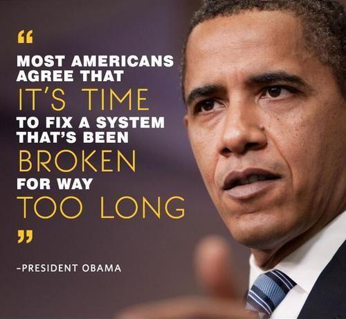 Most Americans agree that it's time to fix a system that's been broken for way too long Picture Quote #1