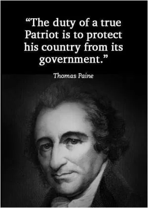 The duty of a true patriot is to protect his country from its government Picture Quote #1