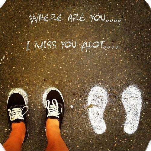 Where are you.... I miss you a lot Picture Quote #1