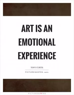 Art is an emotional experience Picture Quote #1