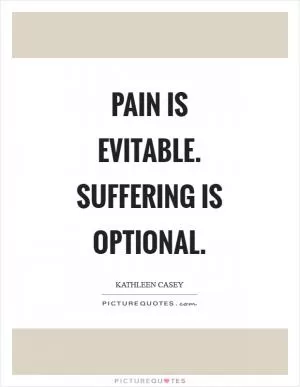 Pain is evitable. Suffering is optional Picture Quote #1
