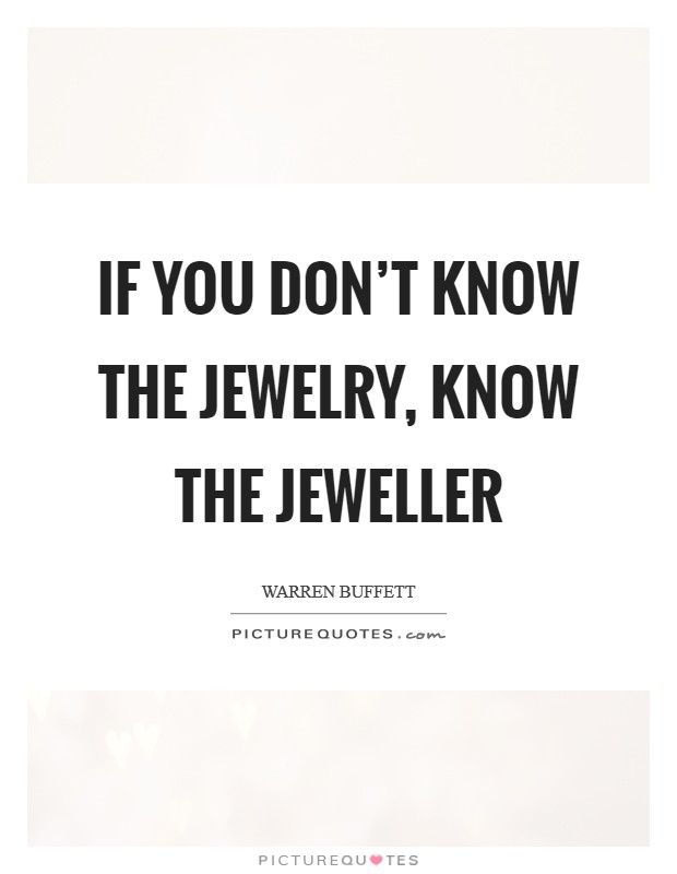 If you don't know the Jewelry, know the Jeweller Picture Quote #1