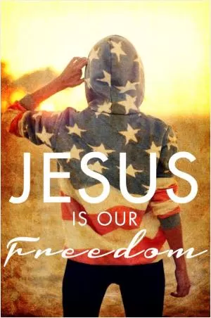 Jesus is our freedom Picture Quote #1