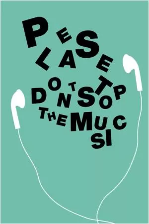 Please don't stop the music Picture Quote #1