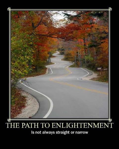 The path to enlightenment is not always straight or narrow Picture Quote #1