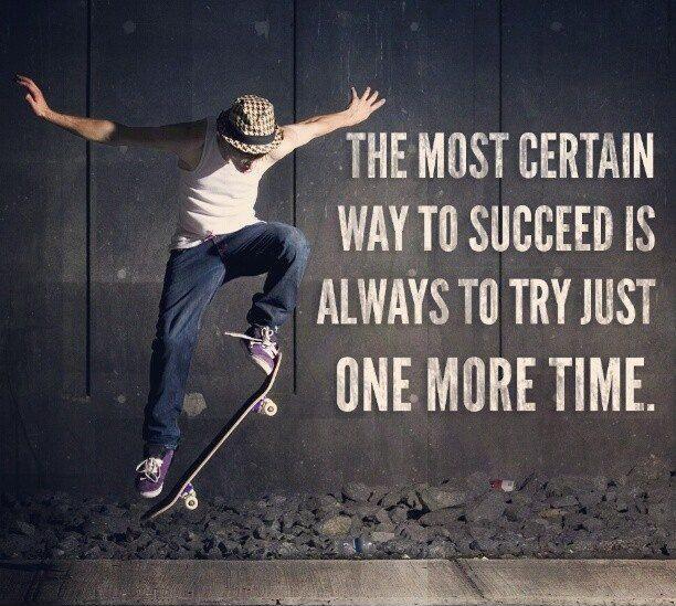 The most certain way to succeed is always to try just one more time Picture Quote #1
