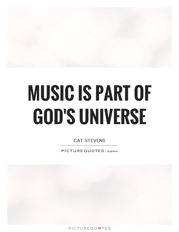 Music is part of God's universe Picture Quote #1
