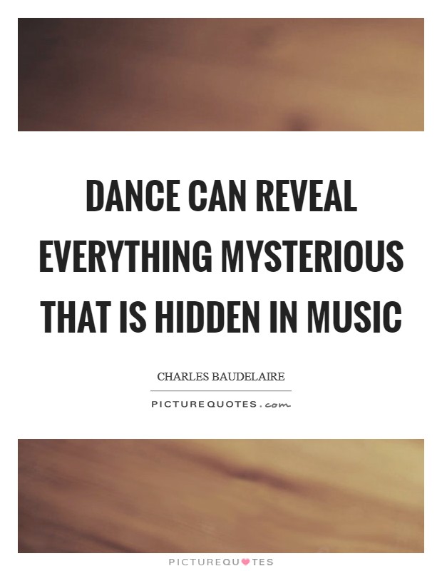 Dance can reveal everything mysterious that is hidden in music Picture Quote #1