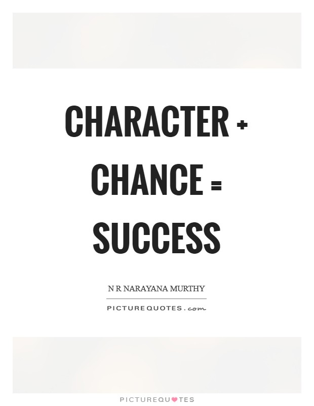 Character   Chance = Success Picture Quote #1