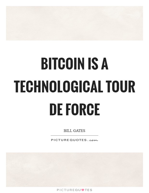 Bitcoin is a technological tour de force Picture Quote #1