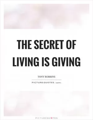 The Secret of living is giving Picture Quote #1