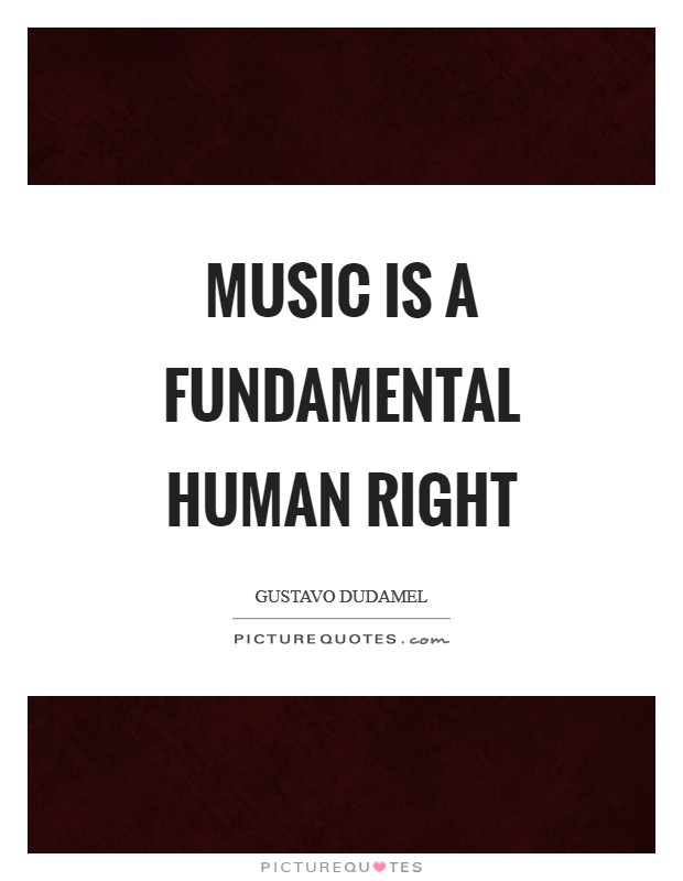 Music is a fundamental human right Picture Quote #1