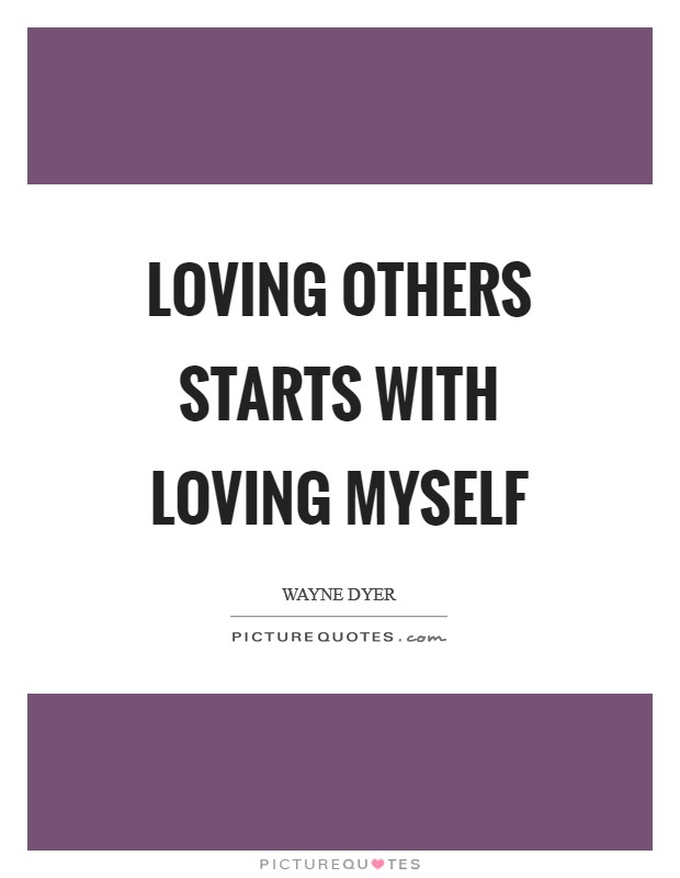 Loving Others Starts with Loving Myself Picture Quote #1