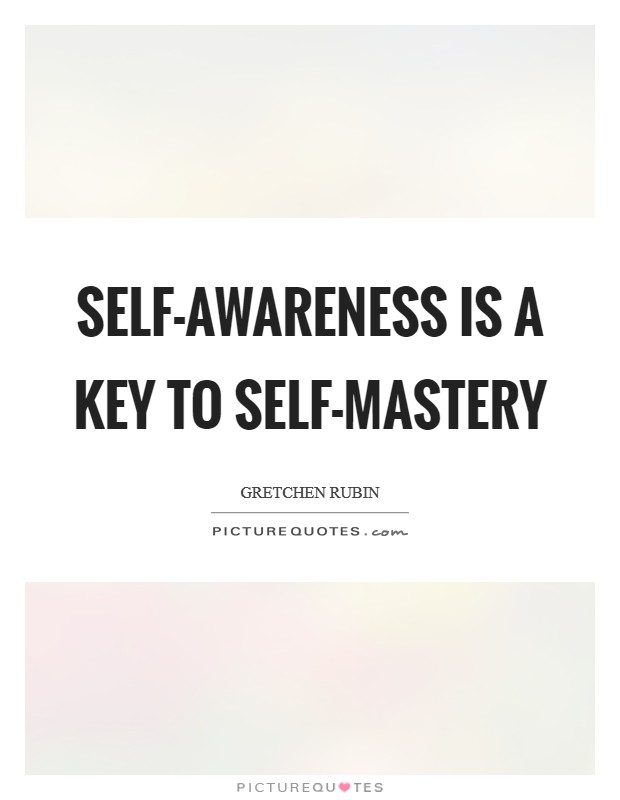 Self-awareness is a key to self-mastery Picture Quote #1