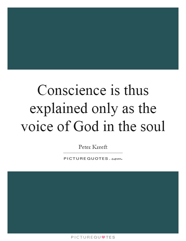 Conscience is thus explained only as the voice of God in the soul Picture Quote #1