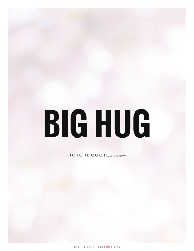Big hug Picture Quote #1