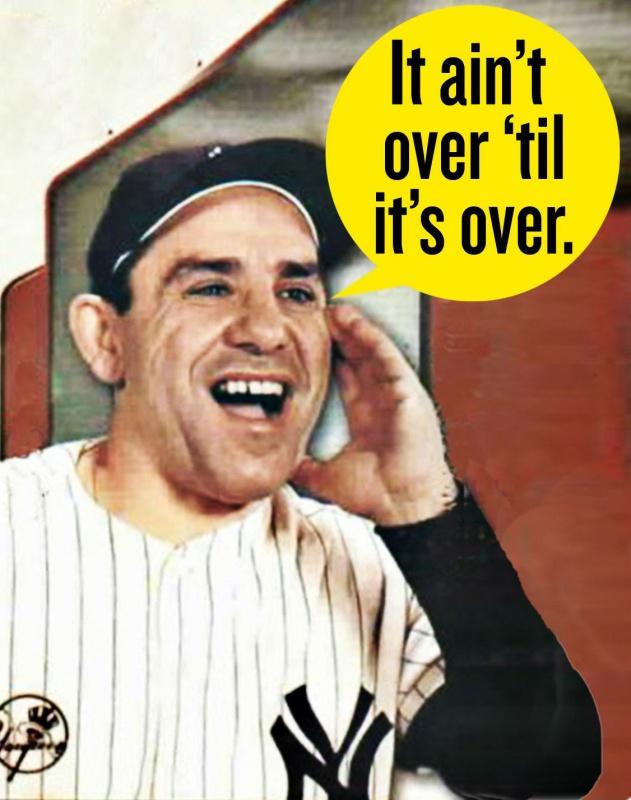 It ain't over 'til it's over | Picture Quotes