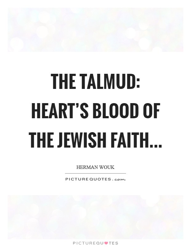 The Talmud: Heart's Blood of the Jewish Faith Picture Quote #1