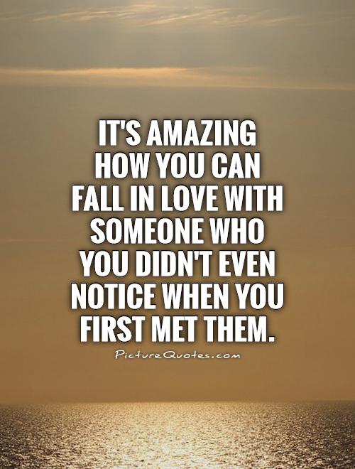 It's amazing how you can fall in love with someone who you... | Picture ...