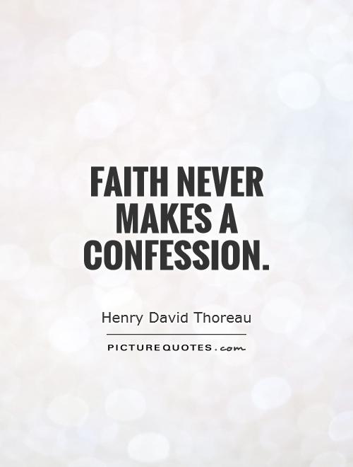 Faith never makes a confession Picture Quote #1