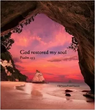 God restored my soul Picture Quote #1