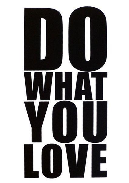 Do what you love Picture Quote #1