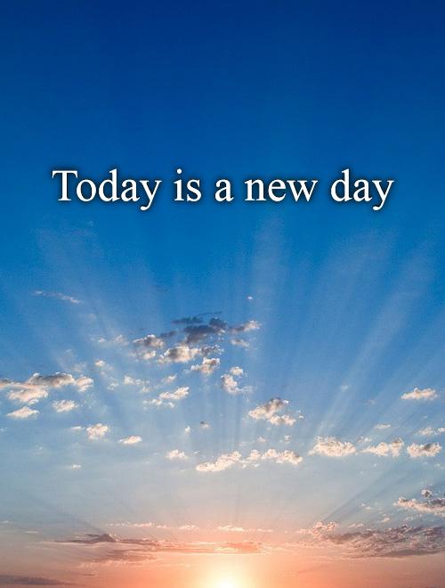 Today is a new day Picture Quote #1