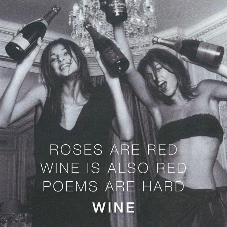 Roses are red. Wine is also red. Poems are hard. Wine Picture Quote #1