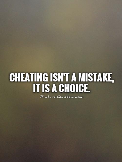 Cheating isn't a mistake, it is a choice Picture Quote #1