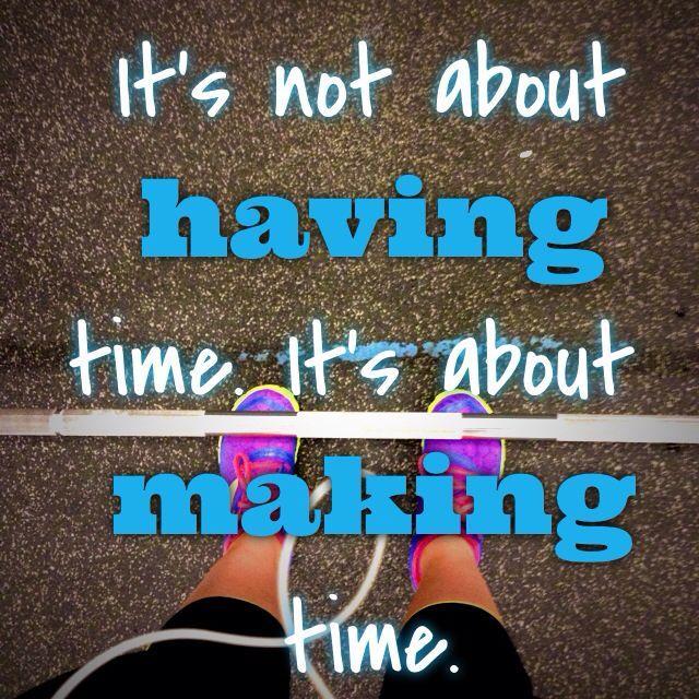 It's not about having time. It's about making time Picture Quote #2