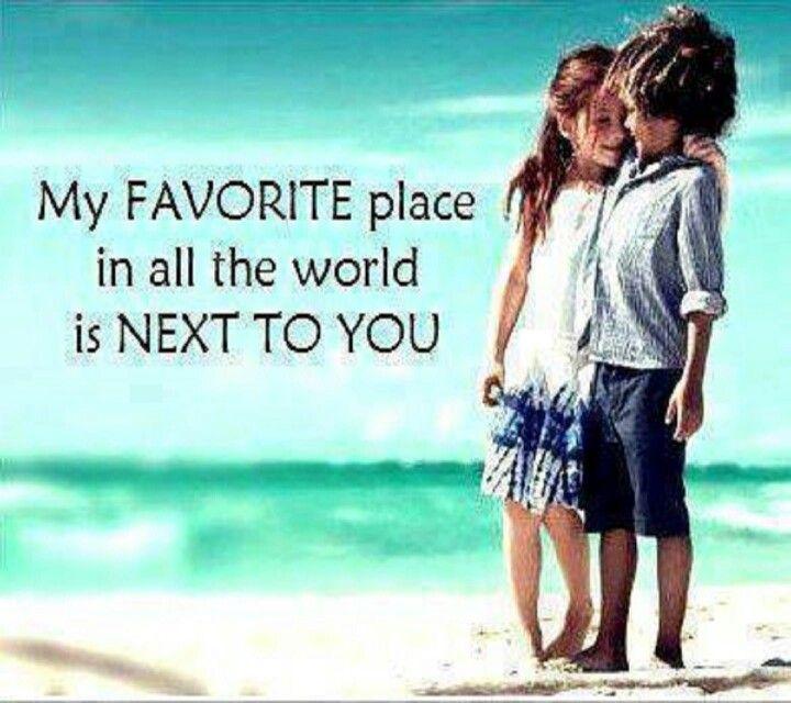My favorite place in all the world is next to you Picture Quote #1